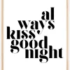 Always Kiss Good Night Plakat (21x29.7 cm (A4))