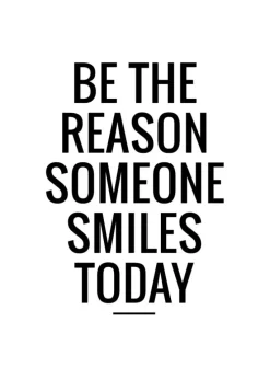 Be the reason someone smiles today Plakat (21x29.7 cm (A4))