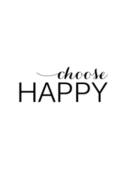 Choose happy - Sort Plakat (30x40 cm)