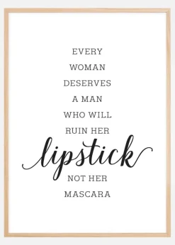 Every woman deserves a man who will ruin her lipstick not her mascara Plakat (21x29.7 cm (A4))