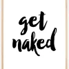 Get naked Plakat (21x29.7 cm (A4))