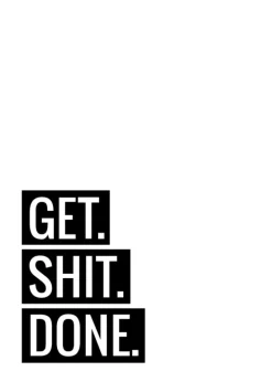 Get Shit Done Plakat (21x29.7 cm (A4))