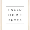 I need more shoes Plakat (21x29.7 cm (A4))