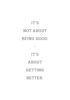 It's not about being good - it's about getting better Plakat (21x29.7 cm (A4))