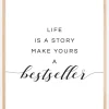 Life is a story make yours a bestseller I Plakat (21x29.7 cm (A4))