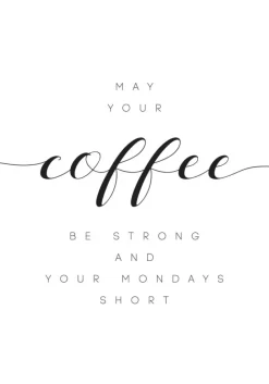 May your coffee be strong and your mondays short Plakat (21x29.7 cm (A4))
