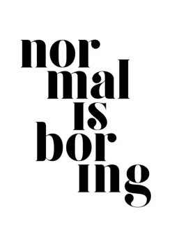 Normal is boring Plakat (21x29.7 cm (A4))
