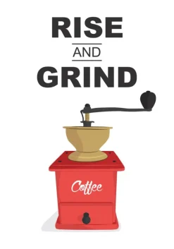 Rise and Grind, Coffe Plakat (21x29.7 cm (A4))