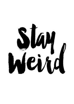 Stay Weird Plakat (21x29.7 cm (A4))
